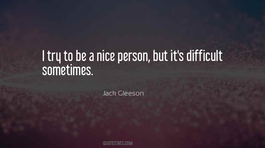 You Try To Be Nice Quotes #797735