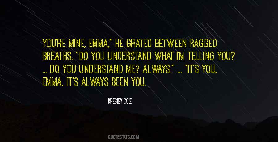 You Understand Me Quotes #1651395