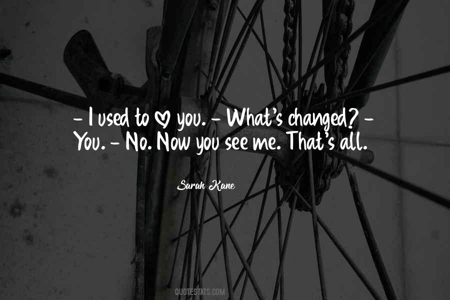 You Used To Love Me Quotes #3947
