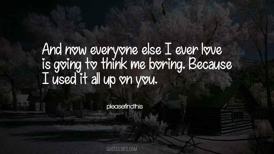 You Used To Love Me Quotes #830009