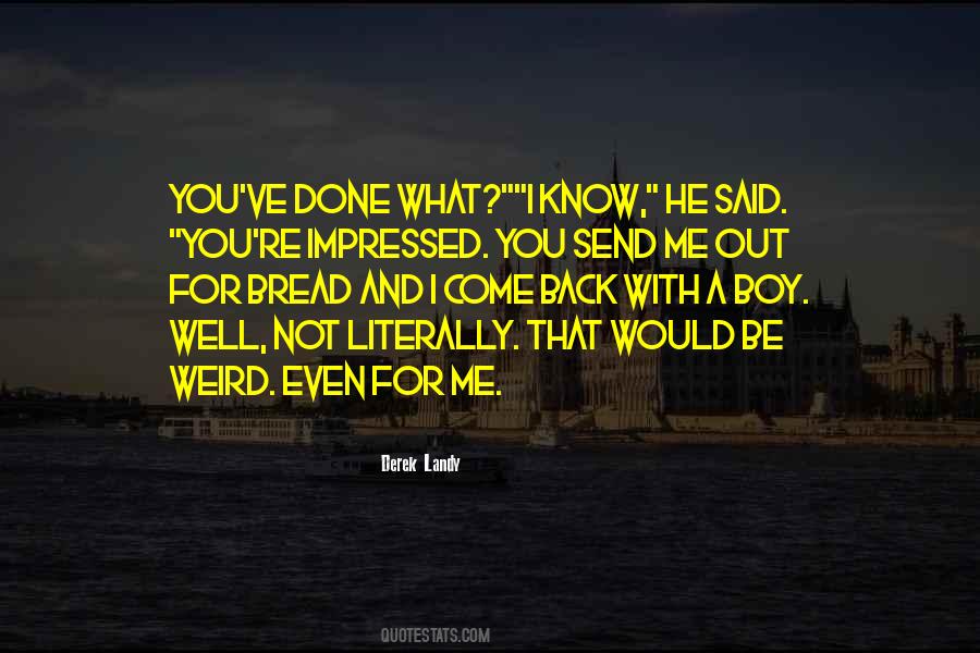 You Ve Done Well Quotes #1599937