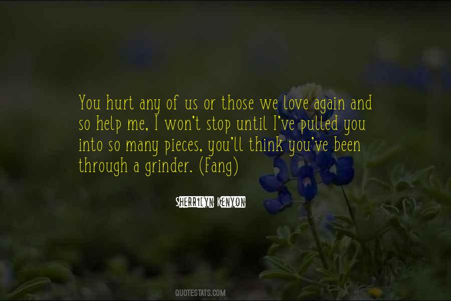 You Ve Hurt Me Quotes #489030