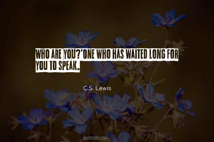 You Waited Too Long Quotes #351892