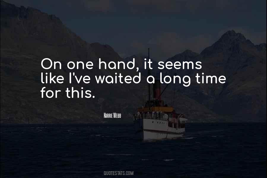 You Waited Too Long Quotes #471198