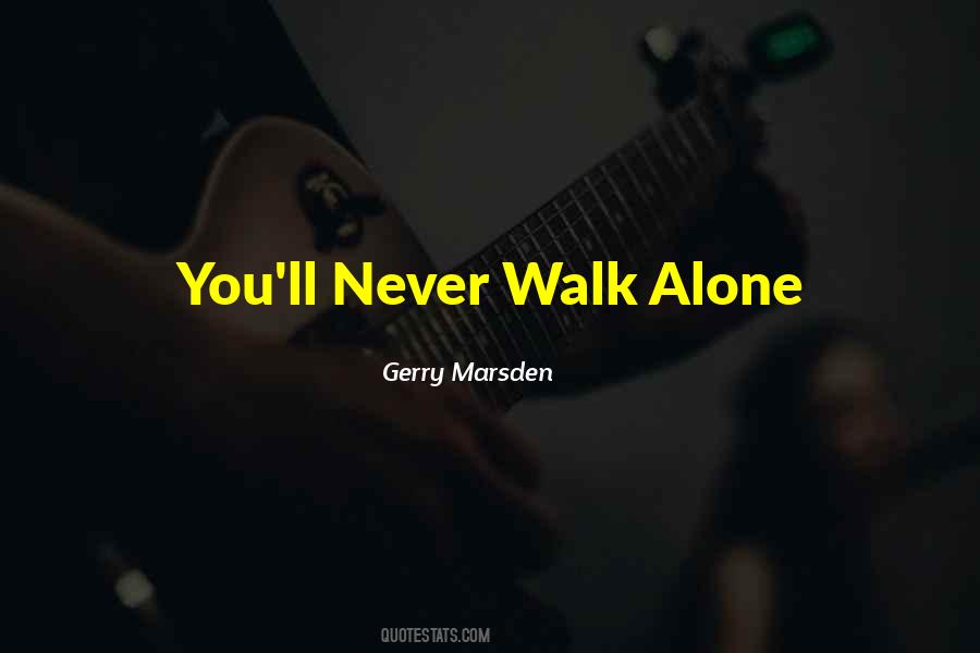 You Walk Alone Quotes #553915