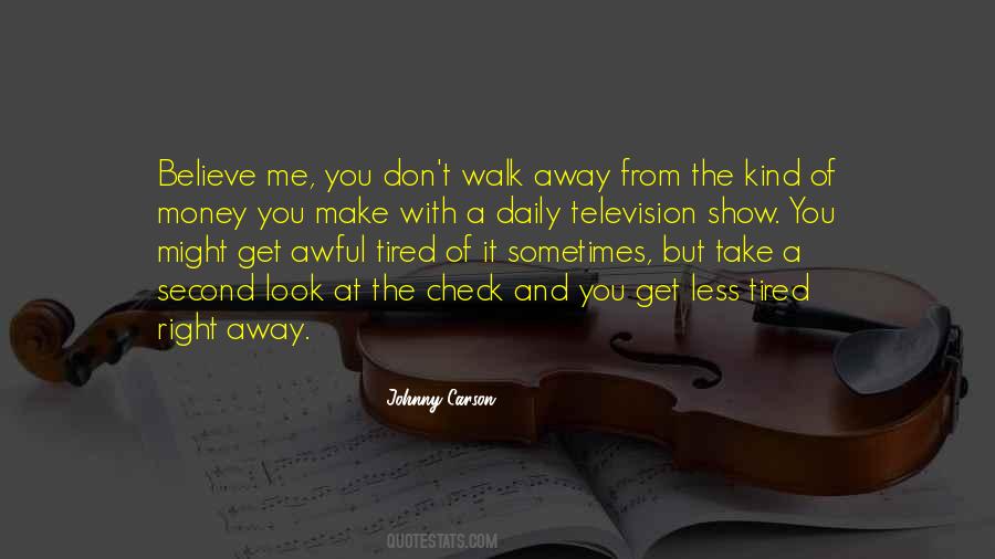You Walk Away From Me Quotes #1819524