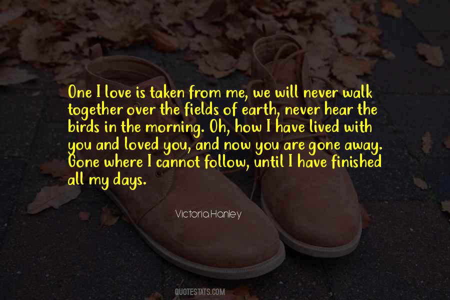You Walk Away From Me Quotes #772104