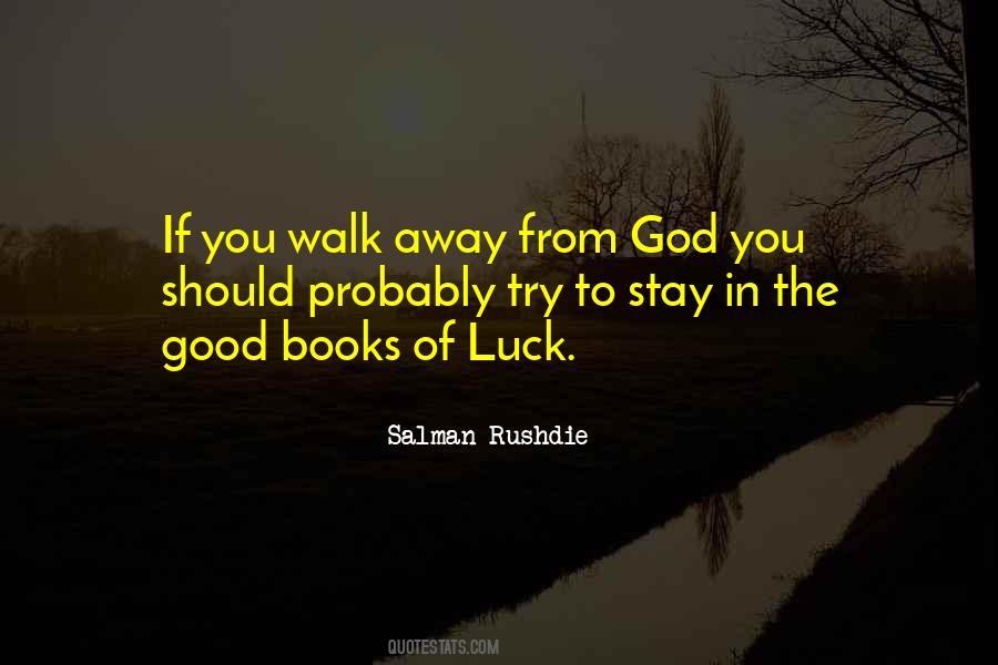 You Walk Away Quotes #1434097
