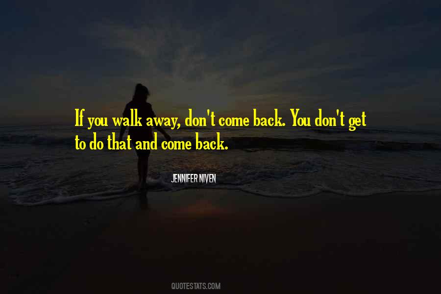 You Walk Away Quotes #1864329