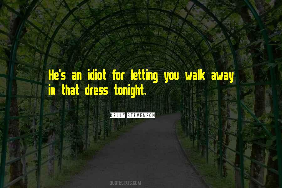 You Walk Away Quotes #485881