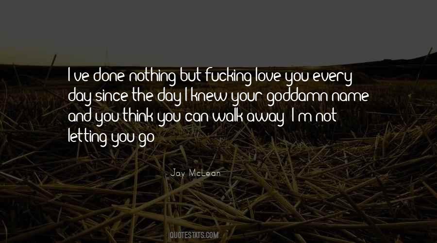 You Walk Away Quotes #9448