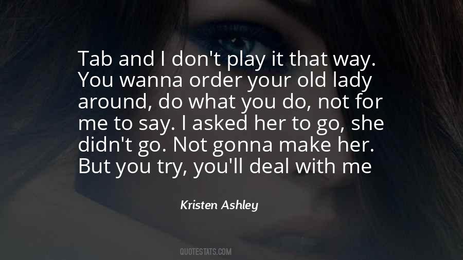 You Wanna Play Quotes #1291032