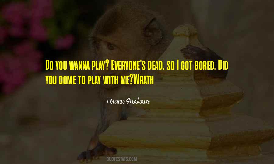 You Wanna Play Quotes #311957