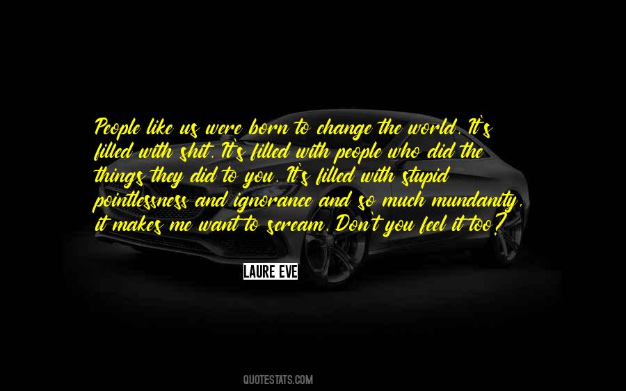 You Want Me To Change Quotes #1533174