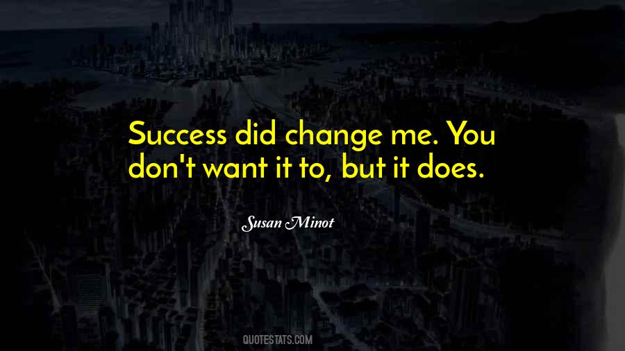 You Want Me To Change Quotes #1662094