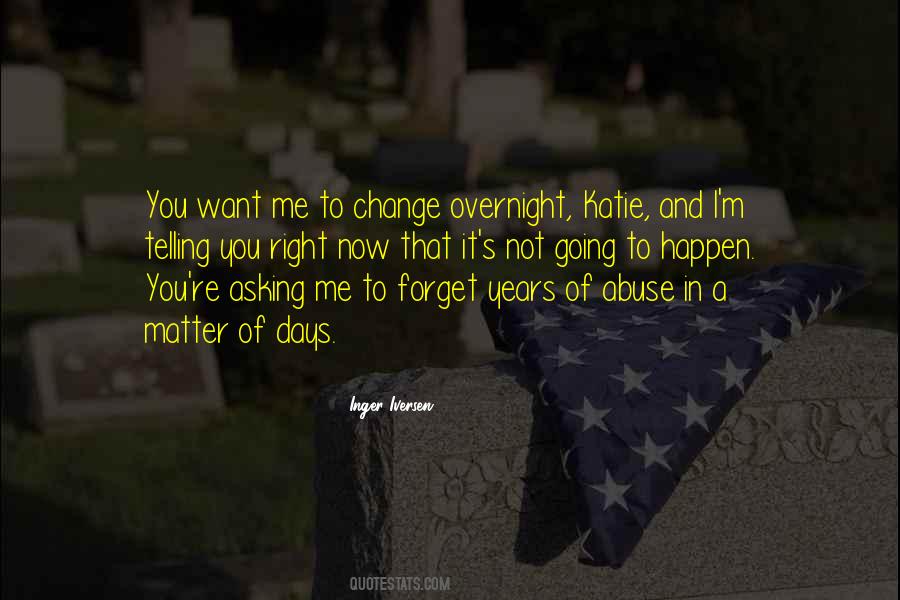 You Want Me To Change Quotes #777082