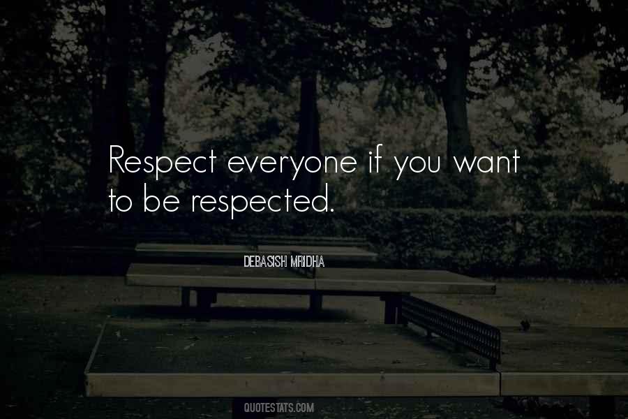 You Want Respect Quotes #740136