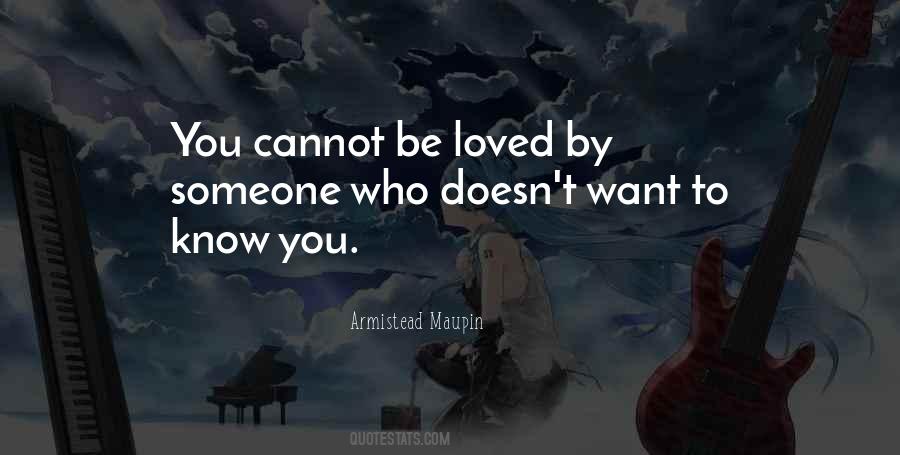You Want To Be Loved Quotes #1025816