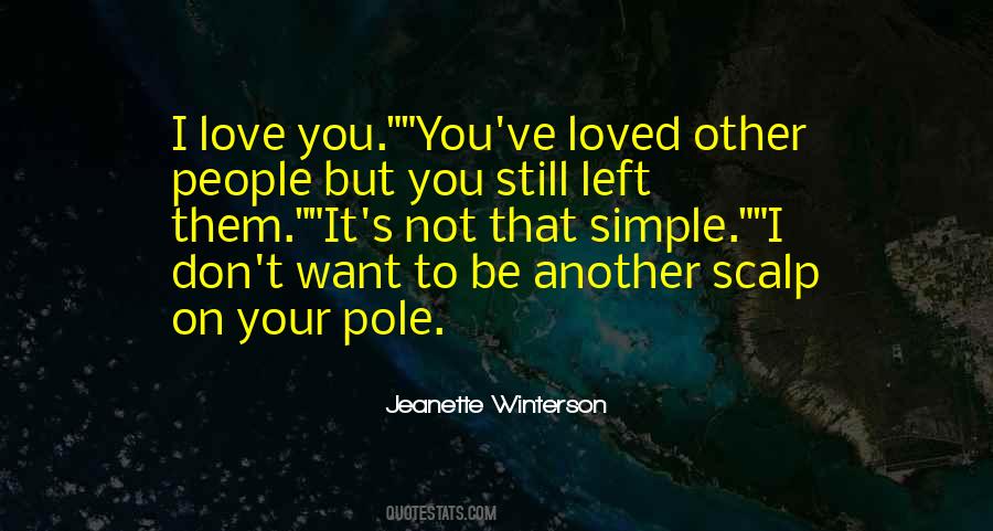 You Want To Be Loved Quotes #1086995