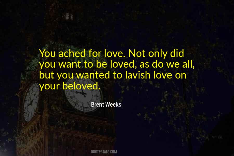 You Want To Be Loved Quotes #1601103