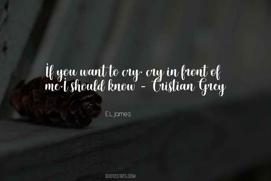 You Want To Cry Quotes #1409691