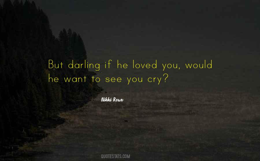 You Want To Cry Quotes #784592