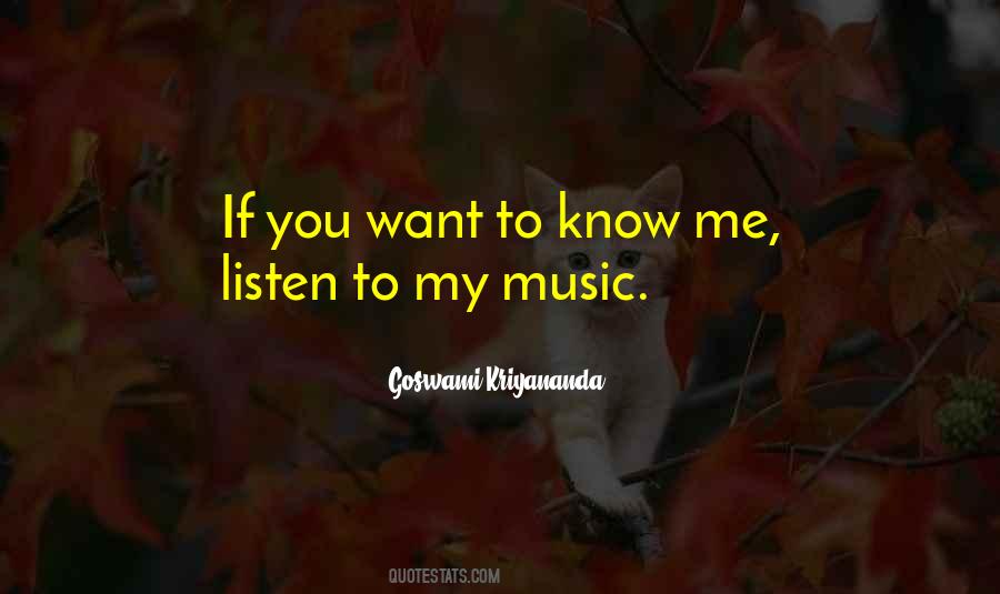 You Want To Know Me Quotes #1754721