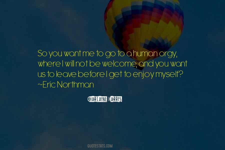 You Want To Leave Me Quotes #467996