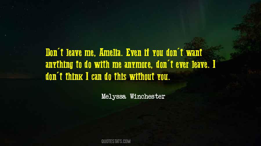You Want To Leave Me Quotes #658566