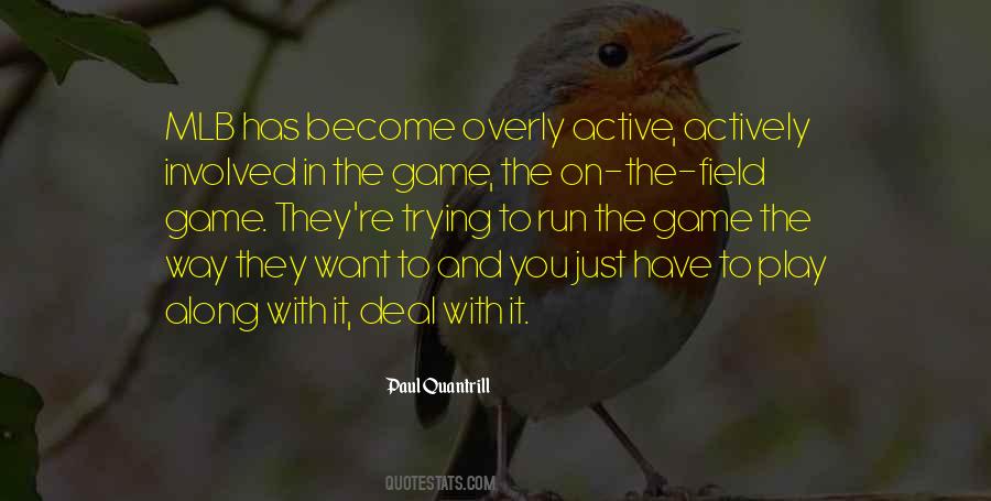 You Want To Play The Game Quotes #1359735