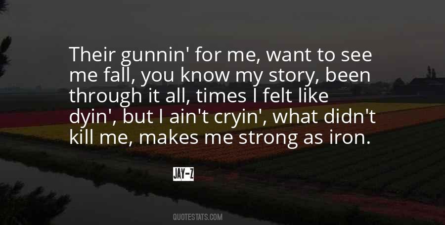 You Want To See Me Fall Quotes #1008056