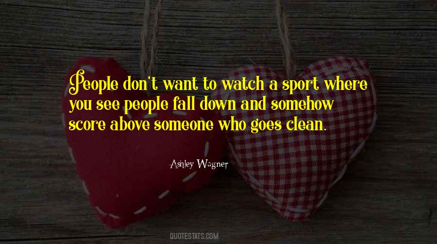 You Want To See Me Fall Quotes #15809