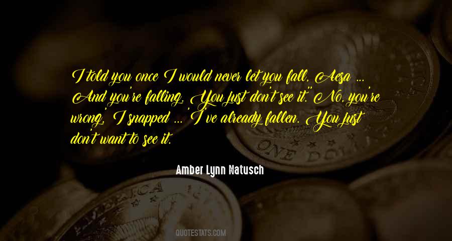 You Want To See Me Fall Quotes #66677