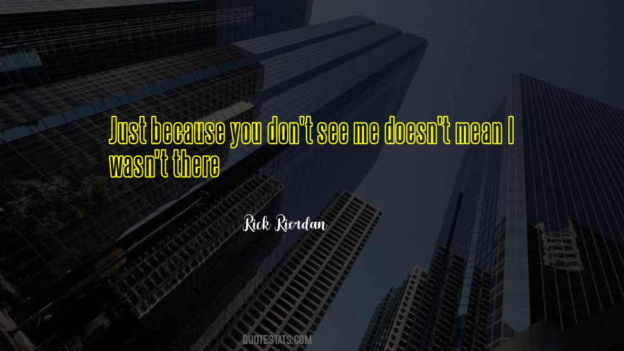 You Wasn't There Quotes #326371