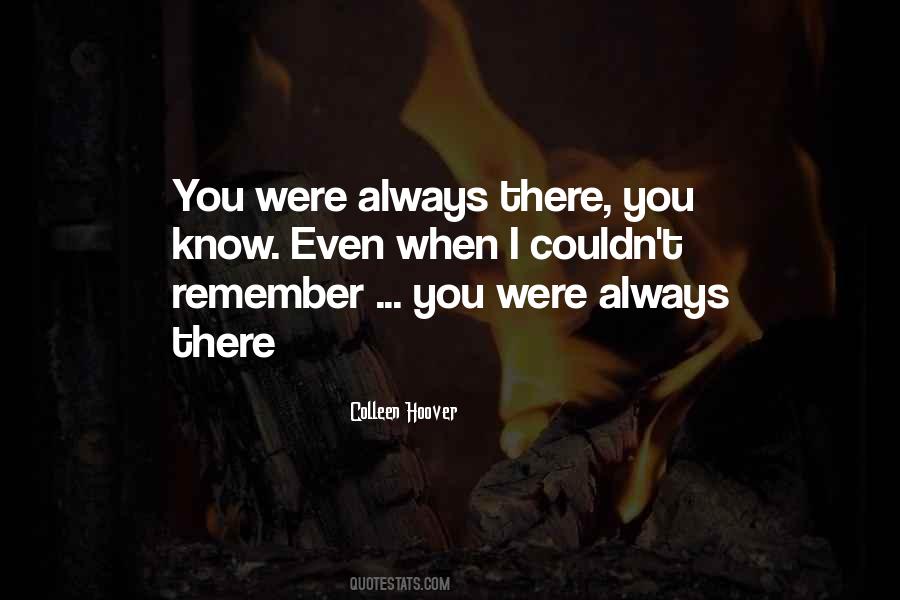 You Were Always There Quotes #359354