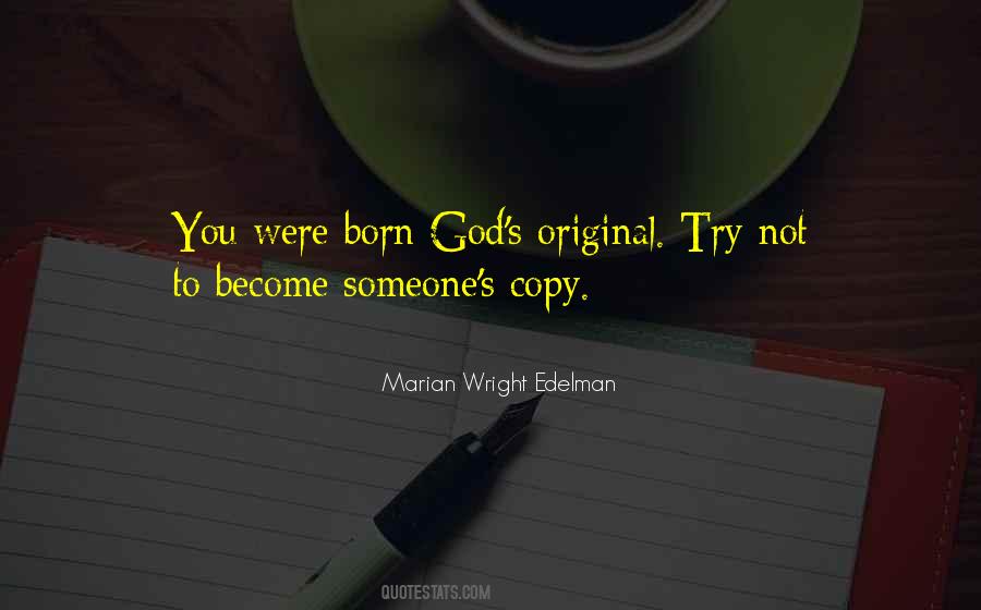 You Were Born An Original Quotes #614925