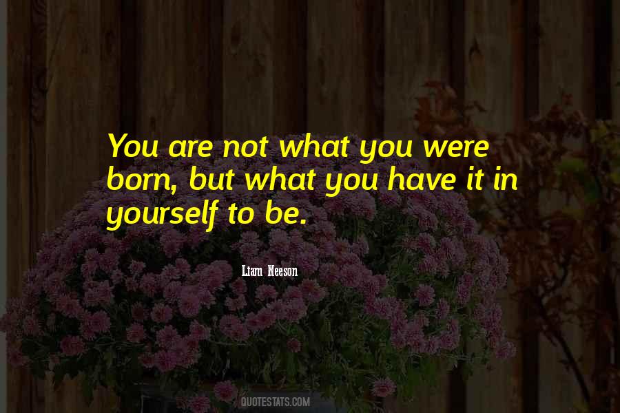 You Were Born Quotes #1325860