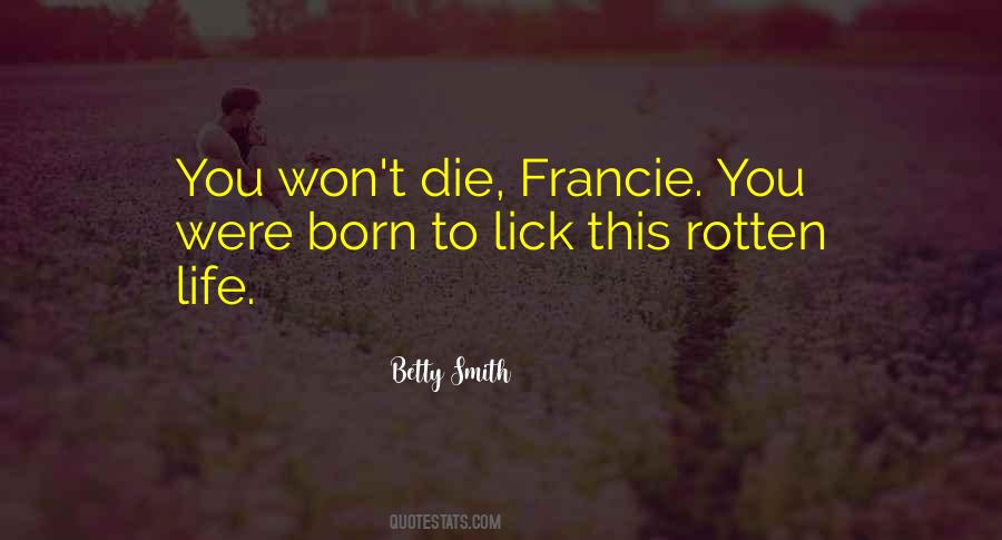 You Were Born To Die Quotes #883559