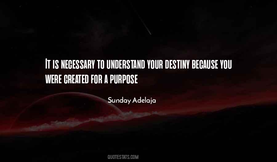 You Were Created For A Purpose Quotes #1353991