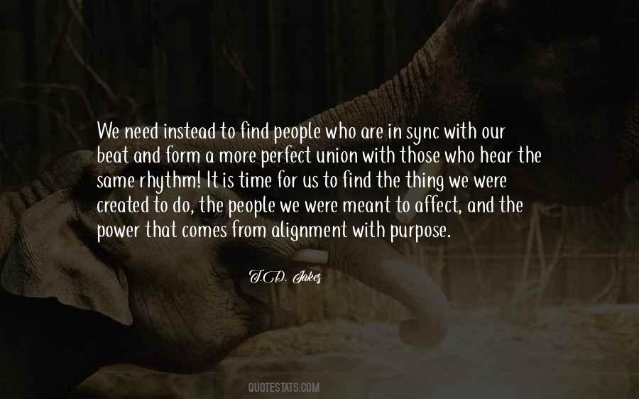 You Were Created For A Purpose Quotes #319131