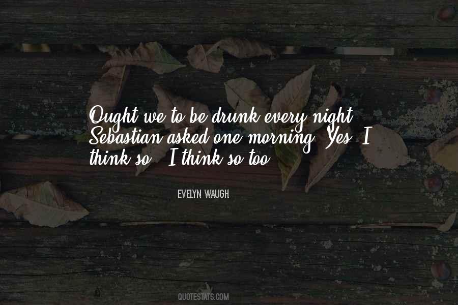 You Were So Drunk Last Night Quotes #1849138