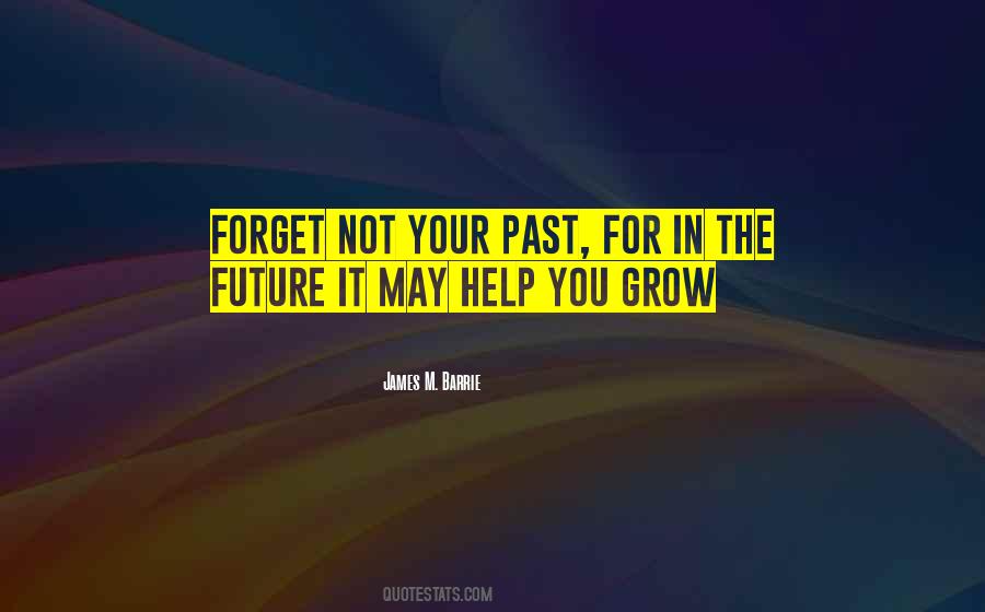 Quotes About Forget Your Past #1388444