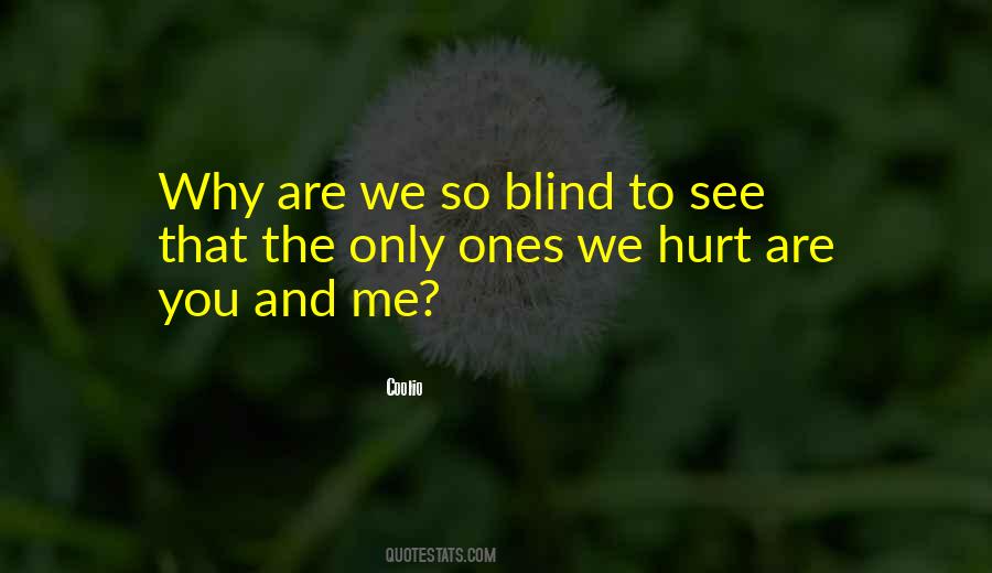 You Were Too Blind To See Quotes #114509