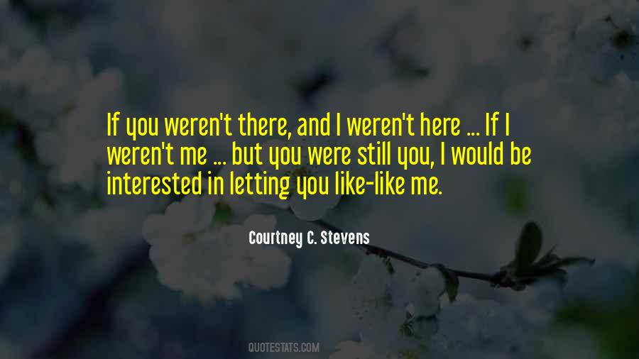 You Weren't There Quotes #1744175