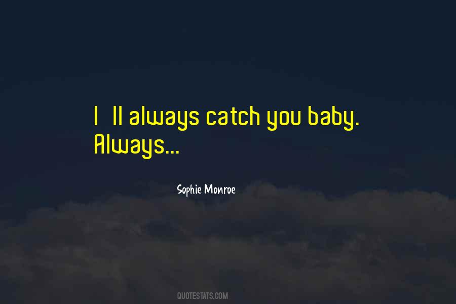 You Will Always Be My Baby Quotes #143480