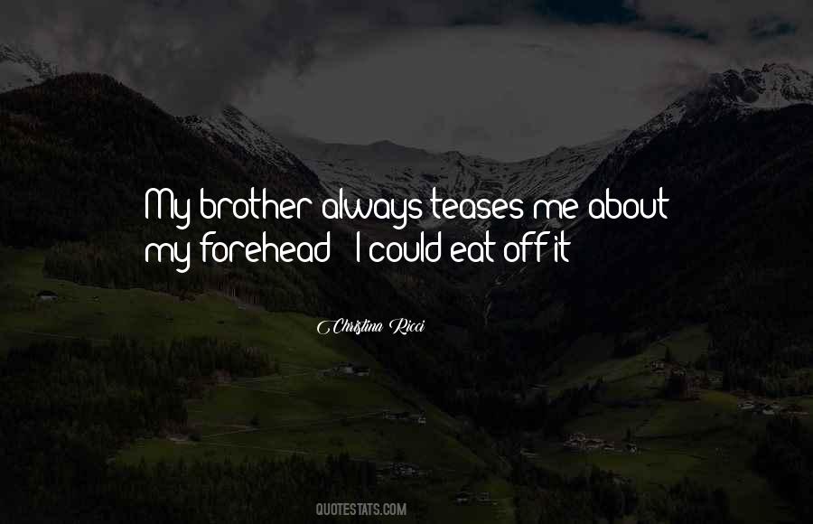 You Will Always Be My Brother Quotes #57877