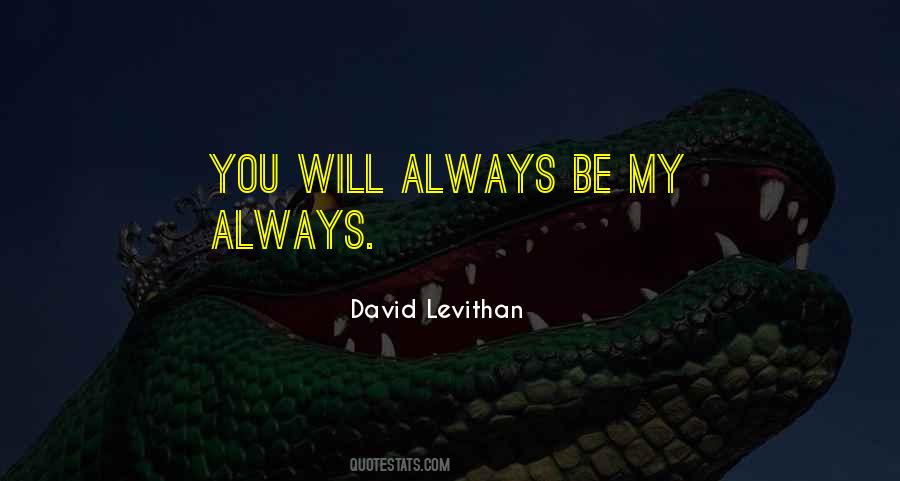 You Will Always Be Quotes #1330347