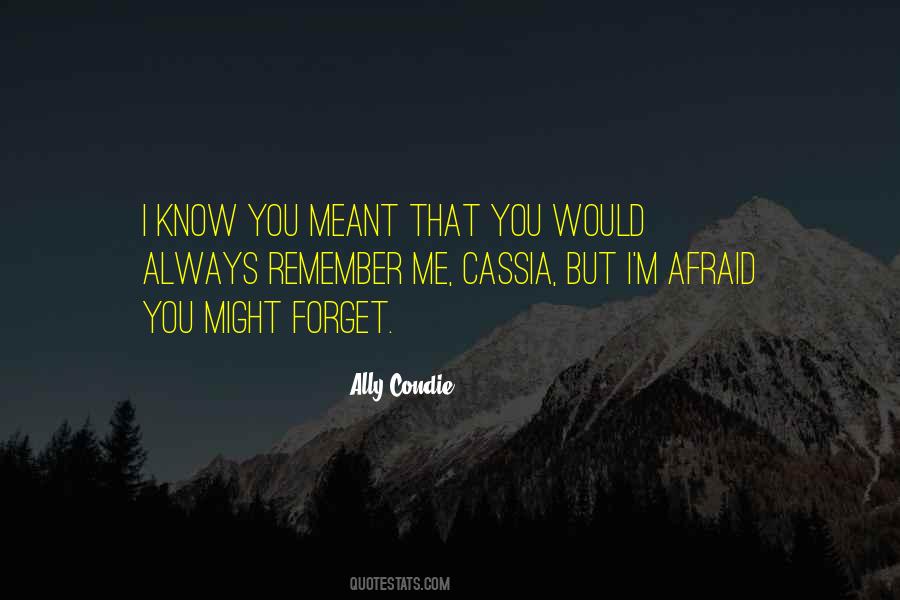 You Will Always Remember Me Quotes #26070