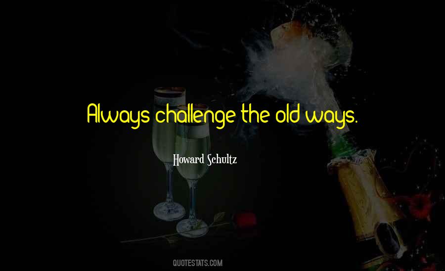 Quotes About Old Ways #189794