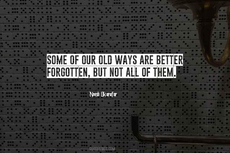 Quotes About Old Ways #299143